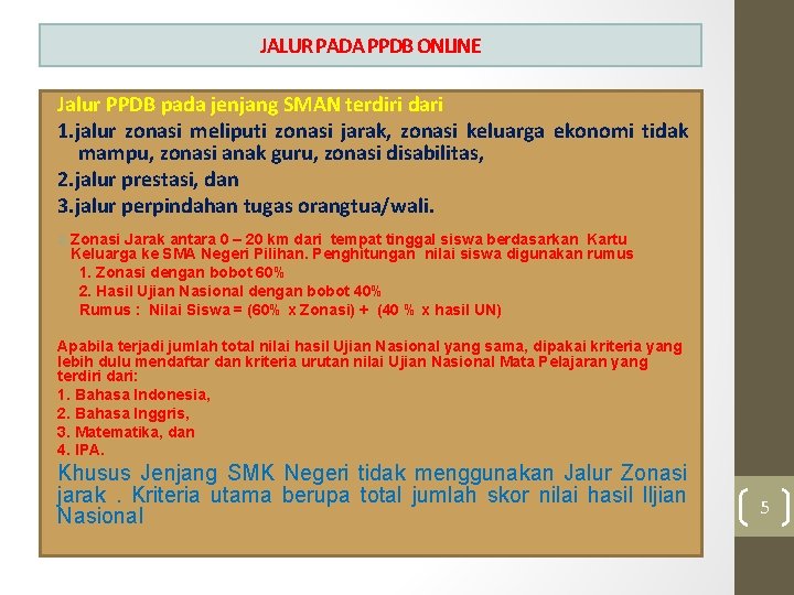 JALUR PADA PPDB ONLINE Jalur PPDB pada jenjang SMAN terdiri dari 1. jalur zonasi