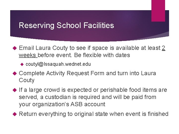 Reserving School Facilities Email Laura Couty to see if space is available at least