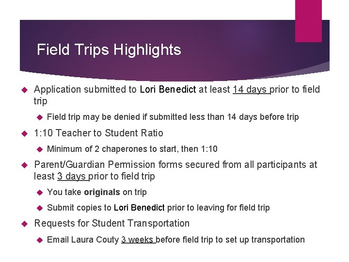 Field Trips Highlights Application submitted to Lori Benedict at least 14 days prior to