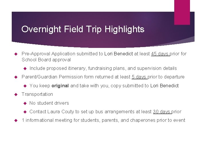 Overnight Field Trip Highlights Pre-Approval Application submitted to Lori Benedict at least 45 days
