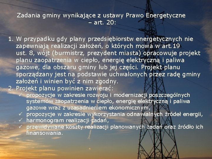 Zadania gminy wynikające z ustawy Prawo Energetyczne – art. 20: 1. W przypadku gdy