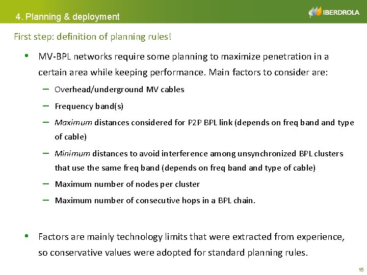 4. Planning & deployment First step: definition of planning rules! • MV-BPL networks require