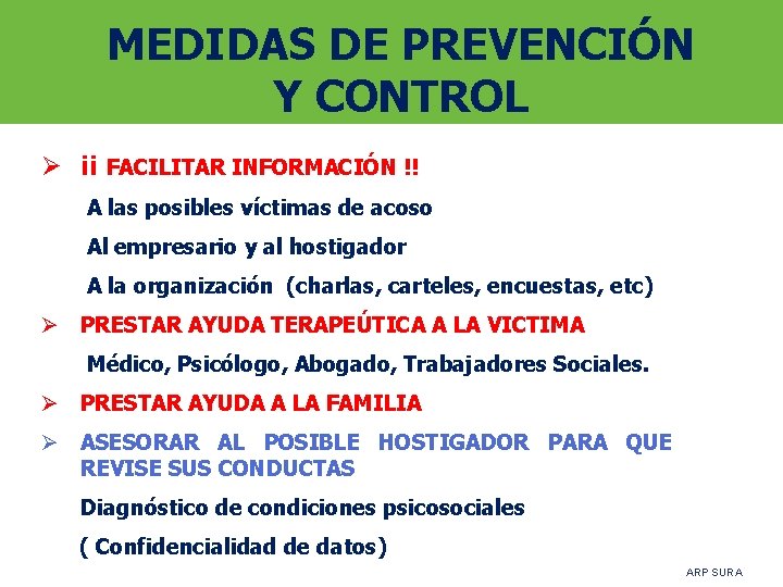 MEDIDAS DE PREVENCIÓN Y CONTROL Ø ¡¡ FACILITAR INFORMACIÓN !! A las posibles víctimas