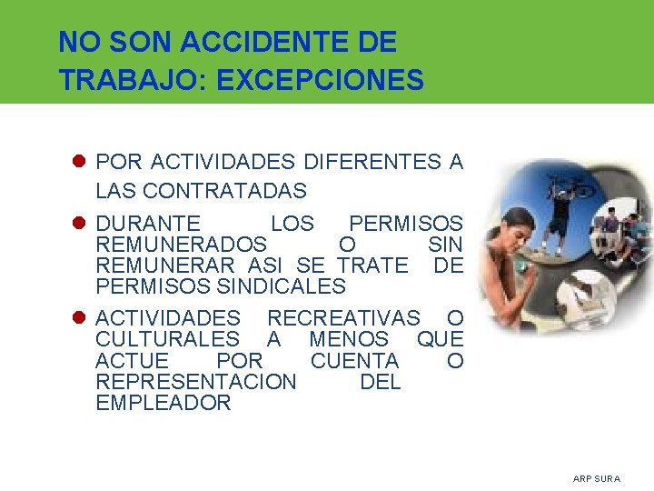 NO SON ACCIDENTE DE TRABAJO: EXCEPCIONES l POR ACTIVIDADES DIFERENTES A LAS CONTRATADAS l