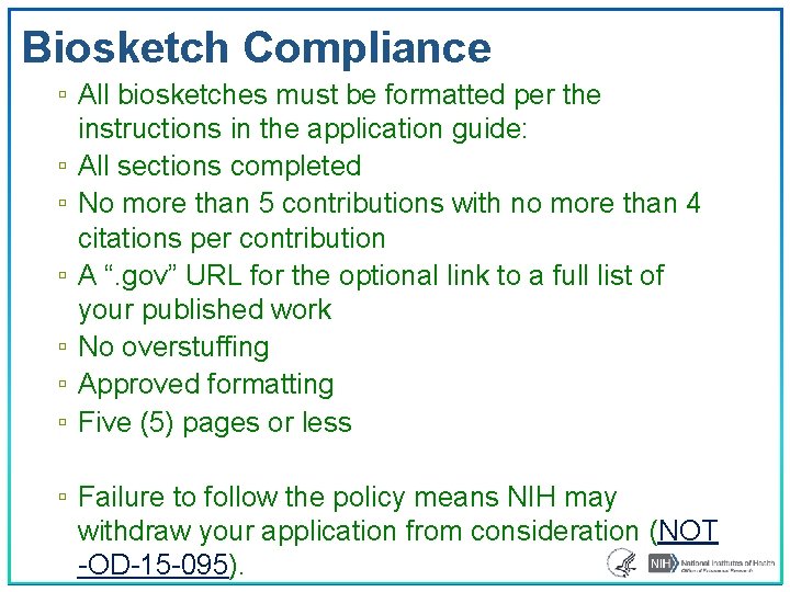 Biosketch Compliance ▫ All biosketches must be formatted per the instructions in the application