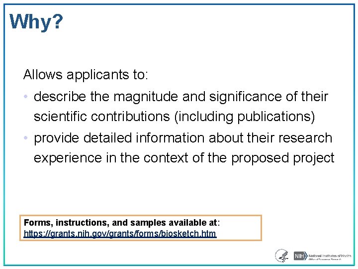 Why? Allows applicants to: • describe the magnitude and significance of their scientific contributions