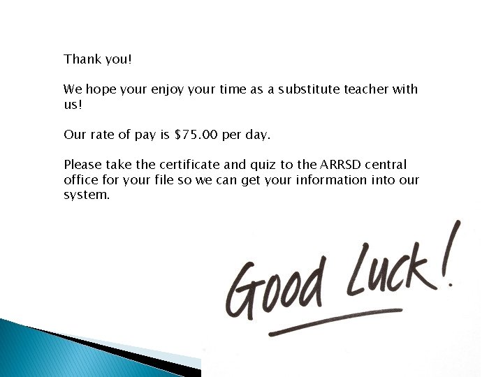 Thank you! We hope your enjoy your time as a substitute teacher with us!