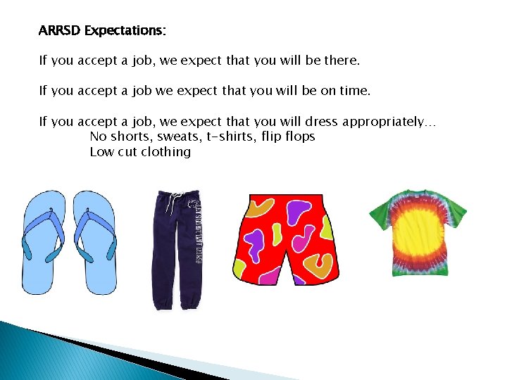 ARRSD Expectations: If you accept a job, we expect that you will be there.