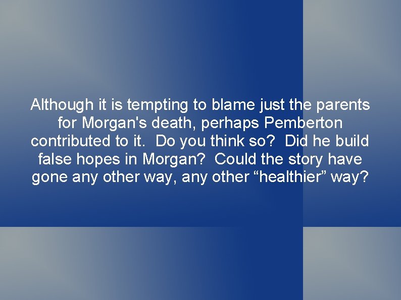 Although it is tempting to blame just the parents for Morgan's death, perhaps Pemberton