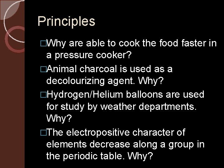 Principles �Why are able to cook the food faster in a pressure cooker? �Animal