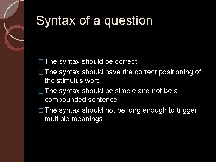 Syntax of a question � The syntax should be correct � The syntax should
