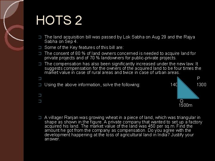 HOTS 2 � � � The land acquisition bill was passed by Lok Sabha