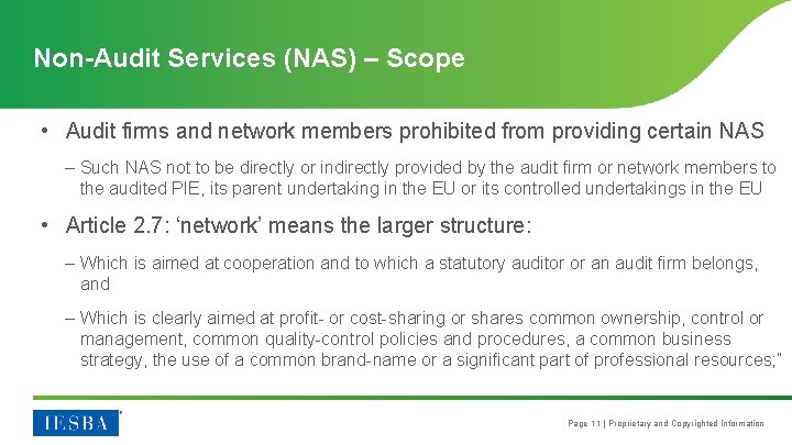 Non-Audit Services (NAS) – Scope • Audit firms and network members prohibited from providing