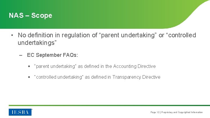 NAS – Scope • No definition in regulation of “parent undertaking” or “controlled undertakings”