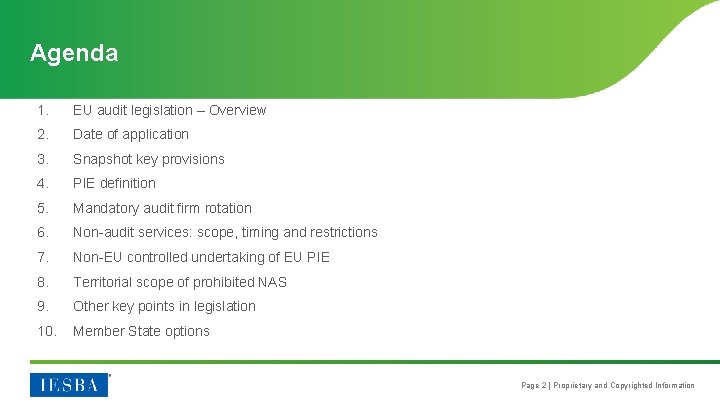 Agenda 1. EU audit legislation – Overview 2. Date of application 3. Snapshot key