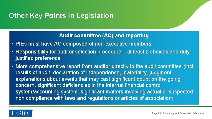 Other Key Points in Legislation Audit committee (AC) and reporting • PIEs must have