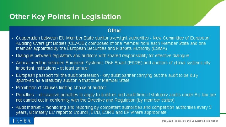 Other Key Points in Legislation Other • Cooperation between EU Member State auditor oversight