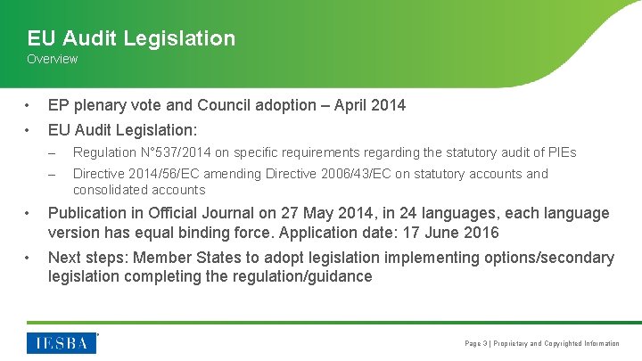 EU Audit Legislation Overview • • EP plenary vote and Council adoption – April