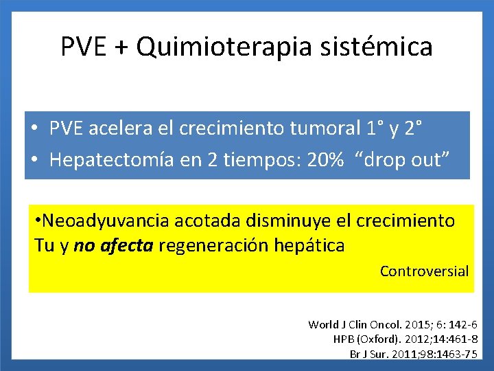 PVE + Quimioterapia sistémica • PVE acelera el crecimiento tumoral 1° y 2° •