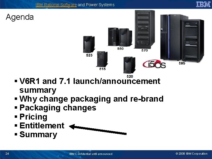 IBM Rational Software and Power Systems Agenda § V 6 R 1 and 7.