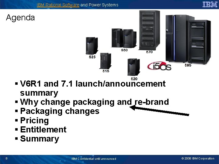 IBM Rational Software and Power Systems Agenda § V 6 R 1 and 7.