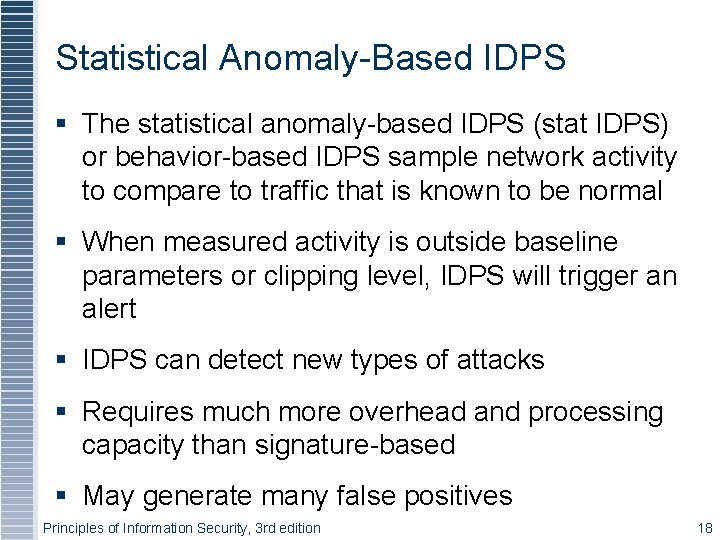 Statistical Anomaly-Based IDPS The statistical anomaly-based IDPS (stat IDPS) or behavior-based IDPS sample network