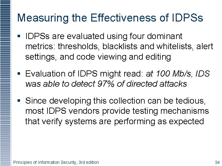 Measuring the Effectiveness of IDPSs are evaluated using four dominant metrics: thresholds, blacklists and