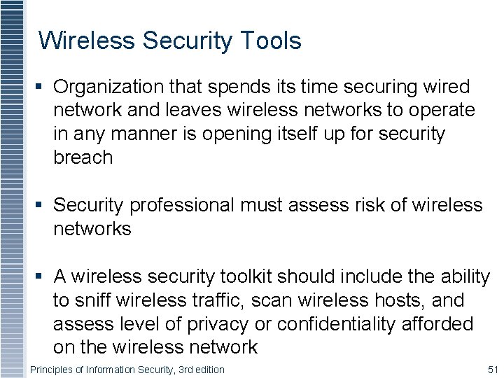 Wireless Security Tools Organization that spends its time securing wired network and leaves wireless