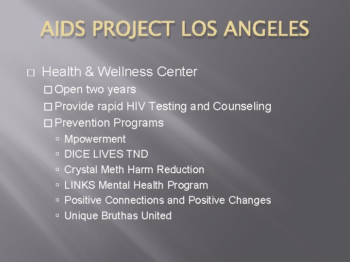 AIDS PROJECT LOS ANGELES � Health & Wellness Center � Open two years �