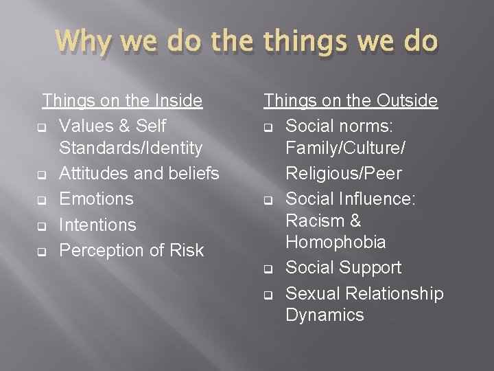 Why we do the things we do Things on the Inside q Values &