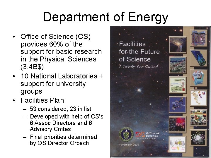 Department of Energy • Office of Science (OS) provides 60% of the support for