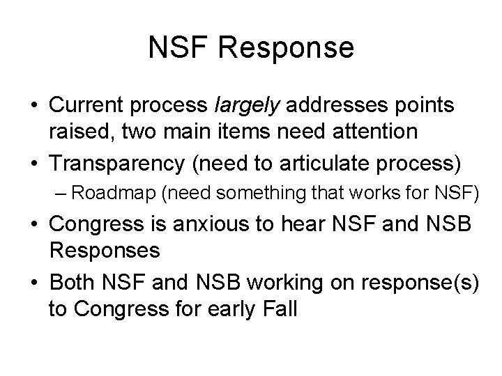 NSF Response • Current process largely addresses points raised, two main items need attention