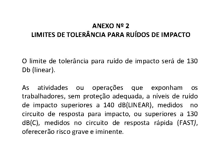 ANEXO Nº 2 LIMITES DE TOLER NCIA PARA RUÍDOS DE IMPACTO O limite de