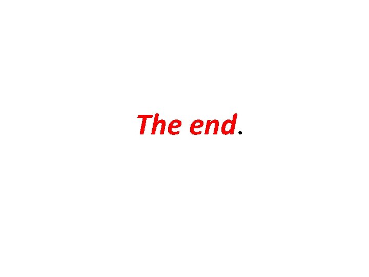 The end. 
