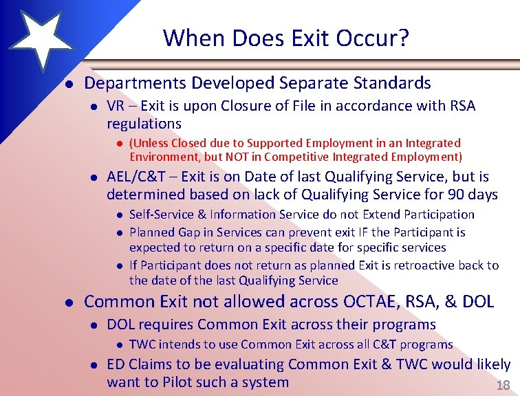 When Does Exit Occur? l Departments Developed Separate Standards l VR – Exit is