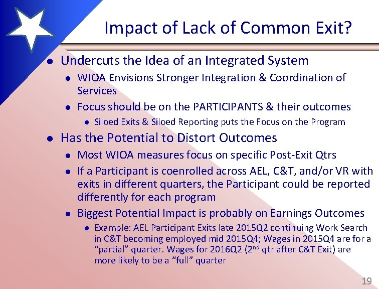 Impact of Lack of Common Exit? l Undercuts the Idea of an Integrated System