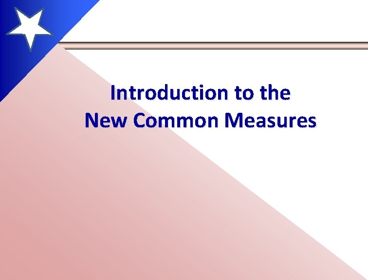 Introduction to the New Common Measures 