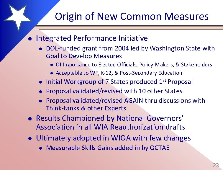 Origin of New Common Measures l Integrated Performance Initiative l DOL-funded grant from 2004