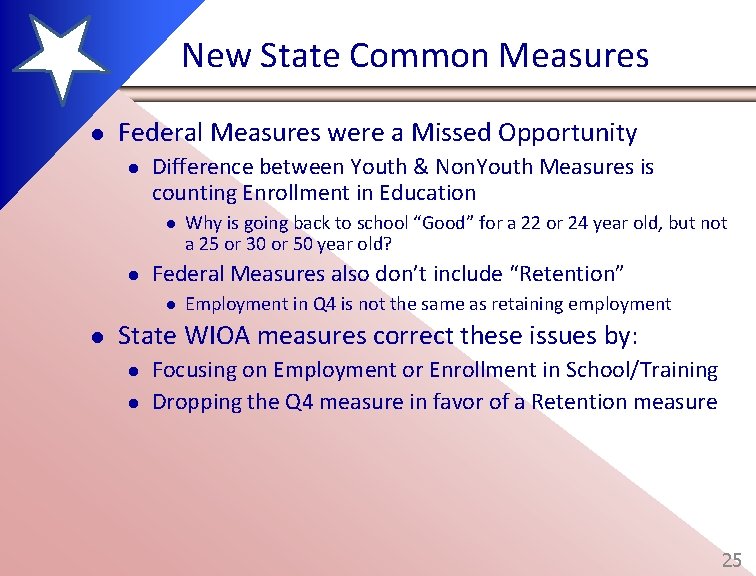 New State Common Measures l Federal Measures were a Missed Opportunity l Difference between