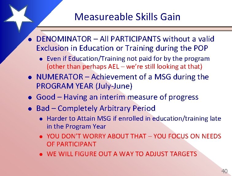 Measureable Skills Gain l DENOMINATOR – All PARTICIPANTS without a valid Exclusion in Education