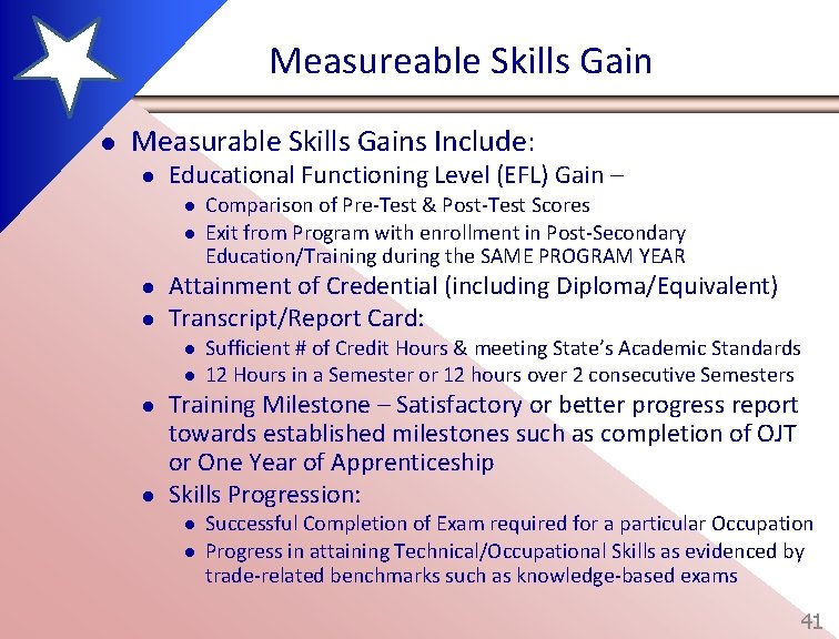 Measureable Skills Gain l Measurable Skills Gains Include: l Educational Functioning Level (EFL) Gain