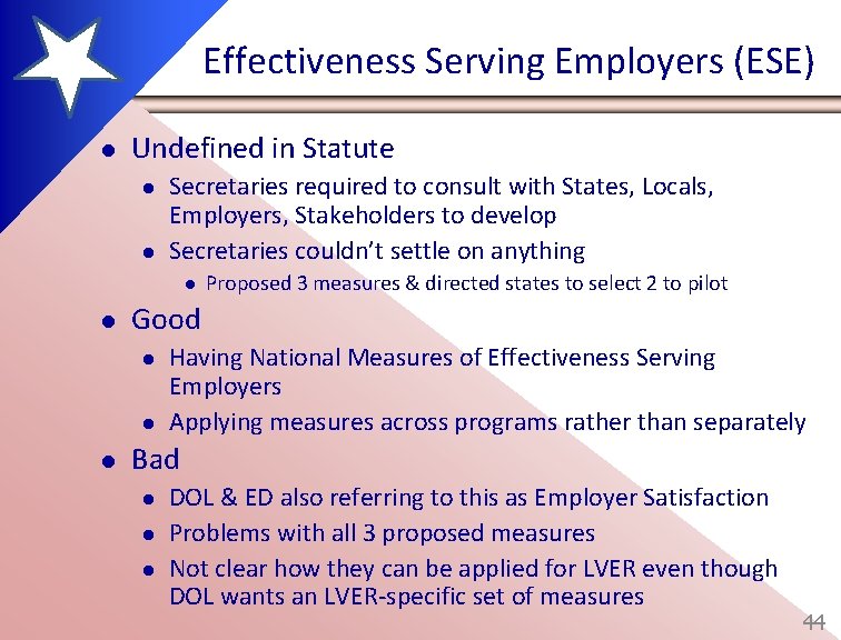 Effectiveness Serving Employers (ESE) l Undefined in Statute l l Secretaries required to consult