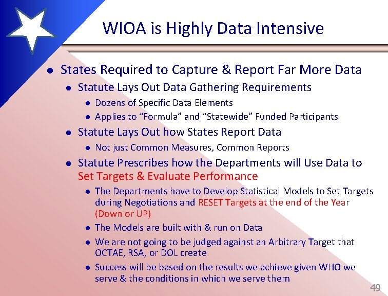 WIOA is Highly Data Intensive l States Required to Capture & Report Far More