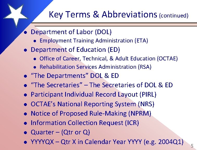 Key Terms & Abbreviations (continued) l Department of Labor (DOL) l l Department of