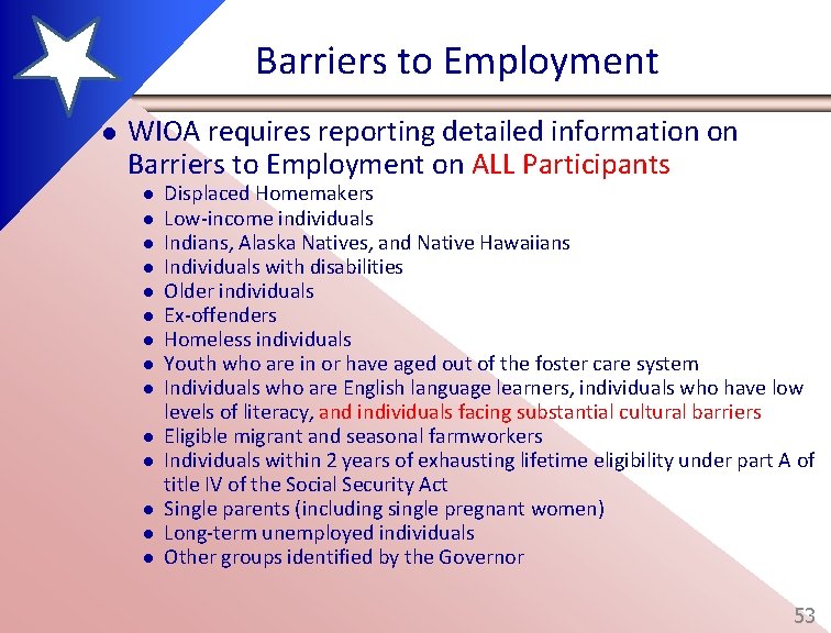 Barriers to Employment l WIOA requires reporting detailed information on Barriers to Employment on