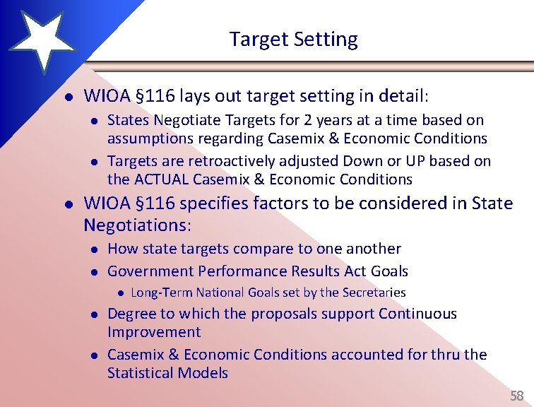 Target Setting l WIOA § 116 lays out target setting in detail: l l