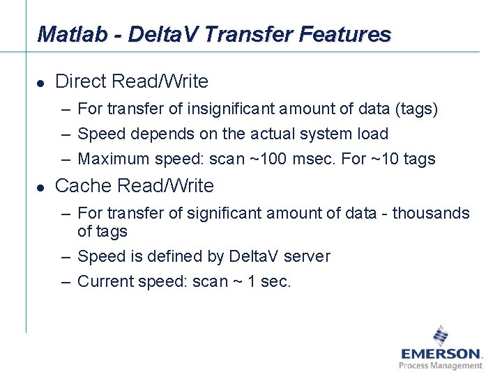Matlab - Delta. V Transfer Features l Direct Read/Write – For transfer of insignificant