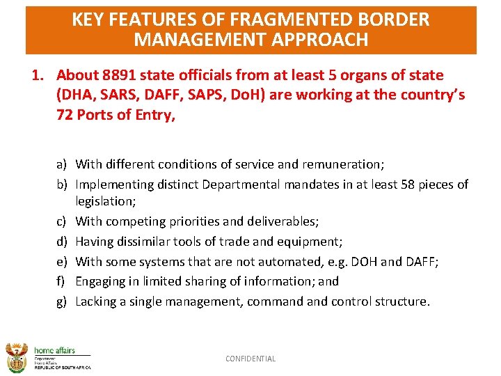 KEY FEATURES OF FRAGMENTED BORDER MANAGEMENT APPROACH 1. About 8891 state officials from at