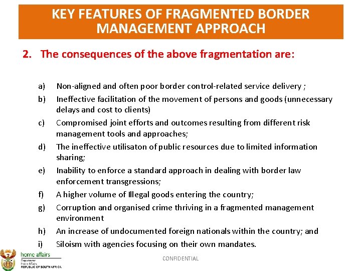 KEY FEATURES OF FRAGMENTED BORDER MANAGEMENT APPROACH 2. The consequences of the above fragmentation