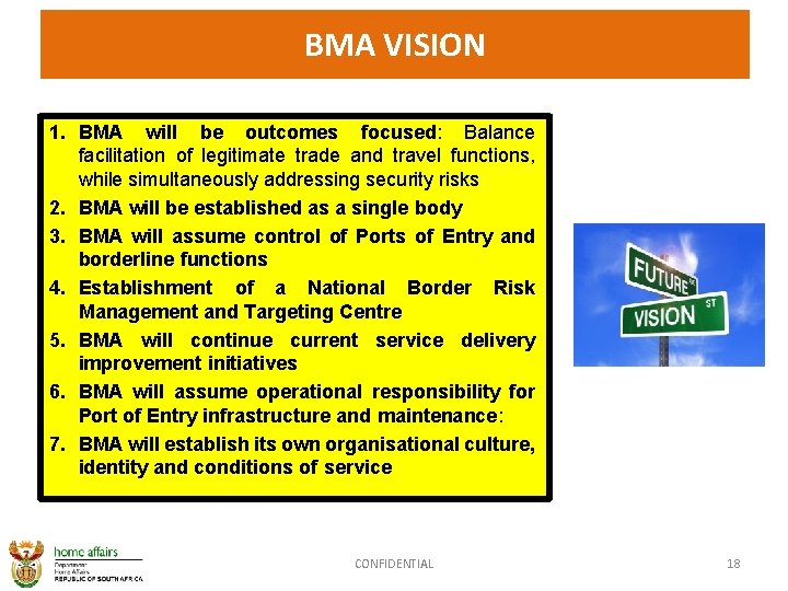 BMA VISION 1. BMA will be outcomes focused: Balance facilitation of legitimate trade and